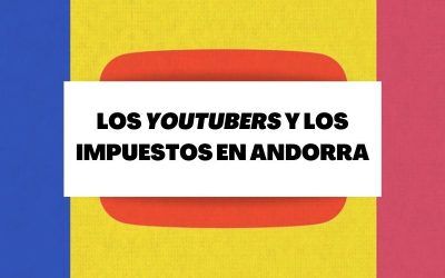 Descubre por qué algunos ‘youtubers’ se mudan a Andorra