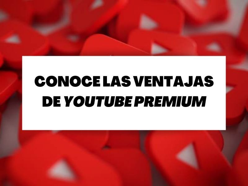 Descubre cómo sacarle provecho a YouTube Premium